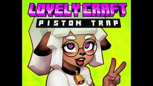 Lovely Craft Piston Trap 3